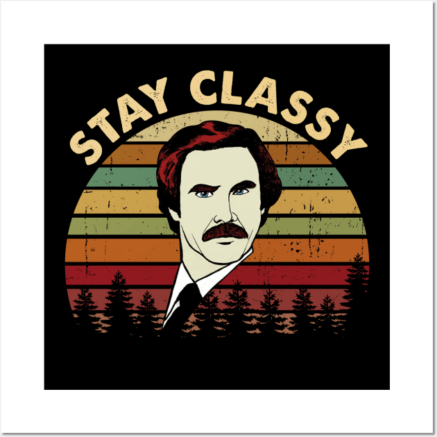 Ron Burgundy Stay Classy Vintage Wall Art by Story At Dawn 